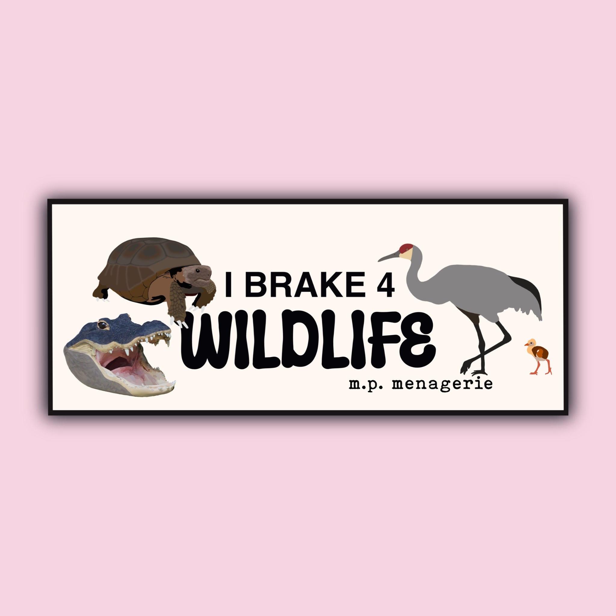 I Brake 4 Wildlife Bumper Sticker